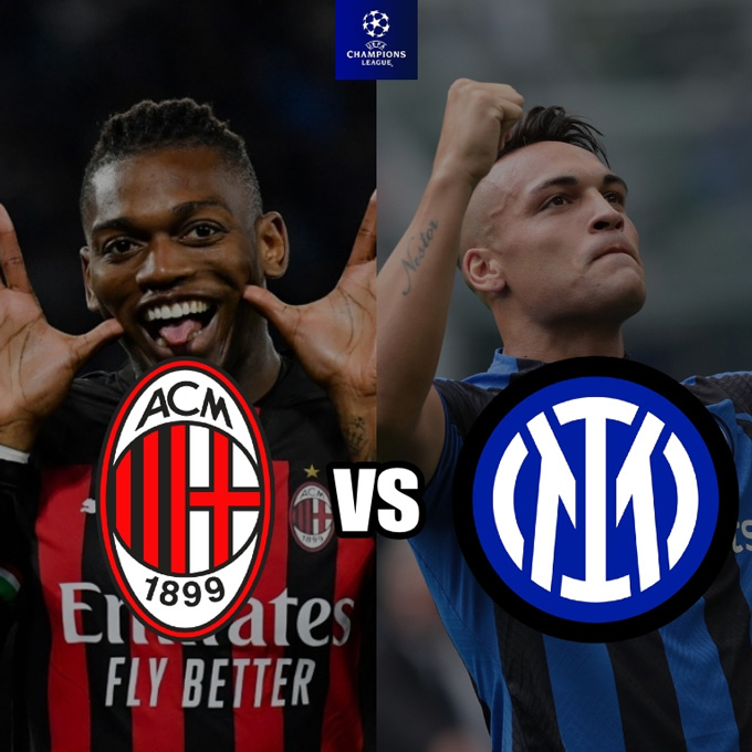 Derby Milan được xuất hiện ở bán kết Champions League 2022/23