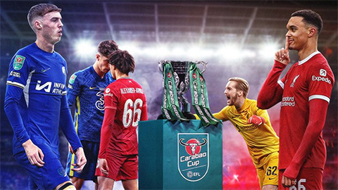 Chung kết Carabao Cup Chelsea vs Liverpool diễn ra khi nào?