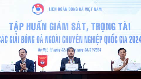 Bế mạc lớp tập huấn giám sát, trọng tài các giải bóng đá ngoài chuyên nghiệp quốc gia 2024